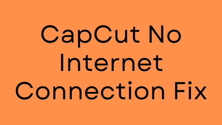 CapCut No Internet Connection